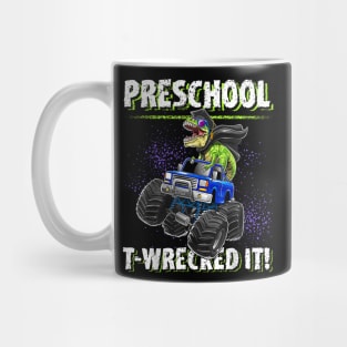 Preschool T-Wrecked It Dinosaur Monster Truck Graduation Boy Mug